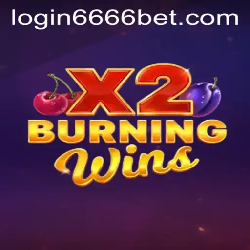 Exploring the Thrills of BurningWinsX2 and 6666bet PH Login