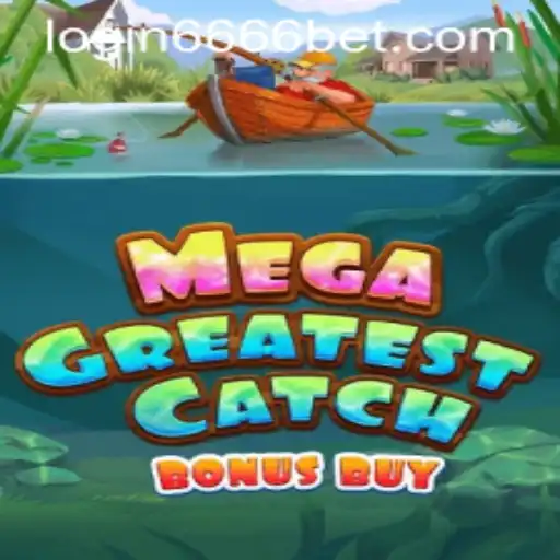 Discovering the Thrills of MegaGreatestCatchBonusBuy